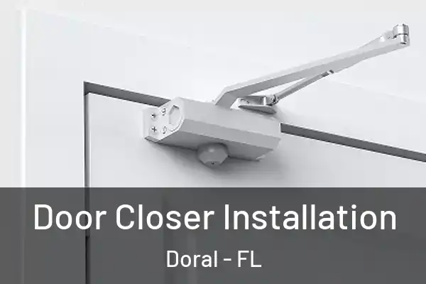  Door Closer Installation Doral - FL
