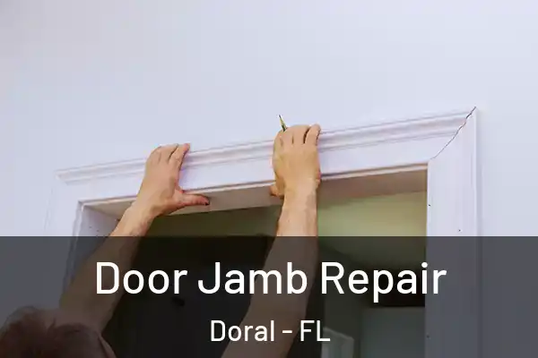  Door Jamb Repair Doral - FL