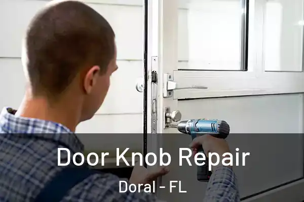  Door Knob Repair Doral - FL
