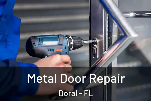  Metal Door Repair Doral - FL