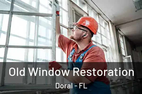  Old Window Restoration Doral - FL