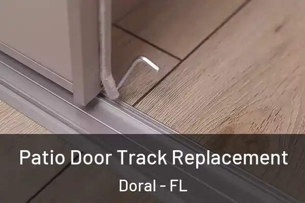  Patio Door Track Replacement Doral - FL