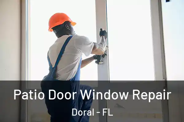  Patio Door Window Repair Doral - FL
