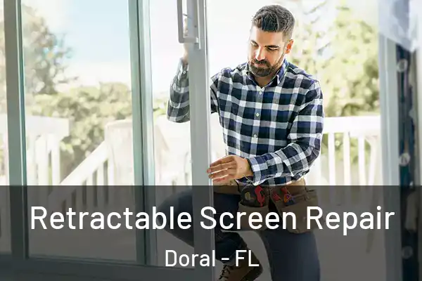  Retractable Screen Repair Doral - FL