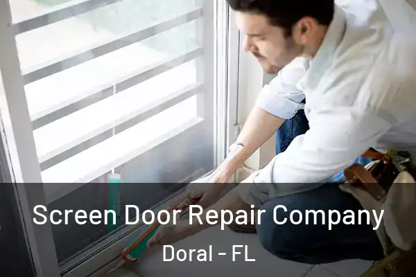  Screen Door Repair Company Doral - FL