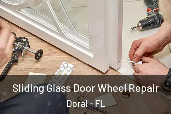 Sliding Glass Door Wheel Repair Doral - FL