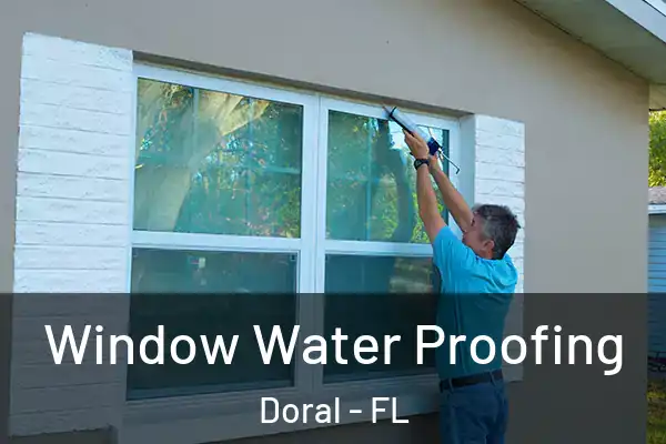  Window Water Proofing Doral - FL